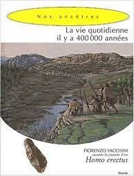 La vie quotidienne il y a 400 000 années - Click to enlarge picture.