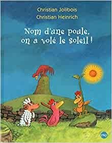 Nom d'une poule, on a volé le soleil ! - Click to enlarge picture.