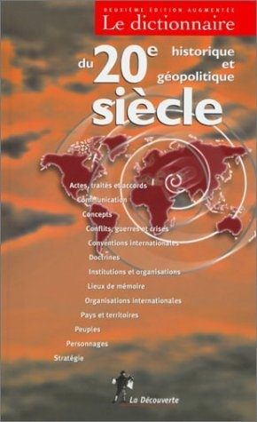 Le dictionnaire historique et géopolitique du 20e siècle - Click to enlarge picture.