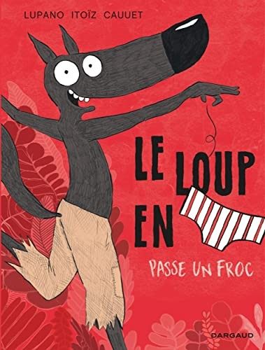 Le loup en [slip] passe un froc - Click to enlarge picture.