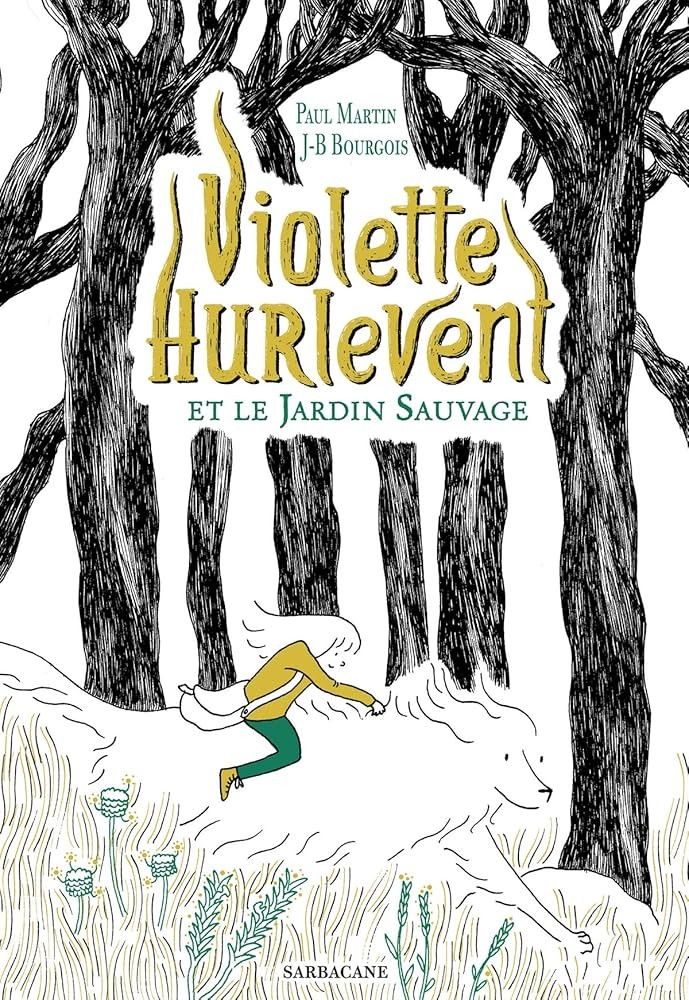 Violette Hurlevent et le jardin sauvage - Click to enlarge picture.